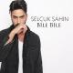Selçuk Şahin - Bile Bile