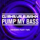 DJ MNS vs. E-Maxx - Pump My Bass (Bulljay Rework Edit)