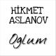 Hikmet Aslanov - Oglum