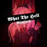 album image What the Hell (Helltaker Original Song) What the Hell: Remixed - EP