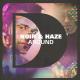 Noir, Haze - Around