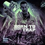 album image ʙᴀᴅ ʙʟᴏᴏᴅ. BORN TO TRAP