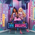 album image See You at the Finish Line Barbie Big City Big Dreams (Original Motion Picture Soundtrack) - EP