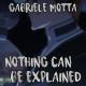 Gabriele Motta - Nothing Can Be Explained