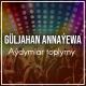 Guljahan  Annayewa - Yaranlar
