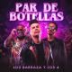Los Barraza, Los 4 - Par de Botellas