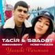 Tacir Memmedov & Seadet Huseynzade - Yaxsiki Varimsan 2022 (Yeni Klip)