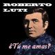 Roberto Luti - Tú Me Amas