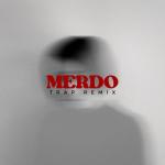 album image Merdo - Trap Remix Merdo - Trap Remix - Single