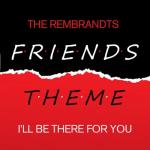 album image I'll Be There for You (Theme from Friends) (Single Version) Greatest Hits