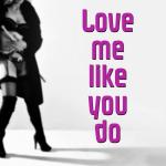 poster Love Me Like You Do (