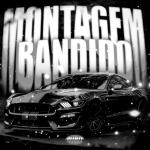 poster Montagem Bandido (Mega Slowed) Montagem Bandido