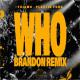 Plastik Funk, Tujamo - WHO (BRANDON Extended Remix)